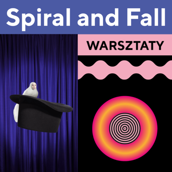 Spiral and Fall – warsztaty